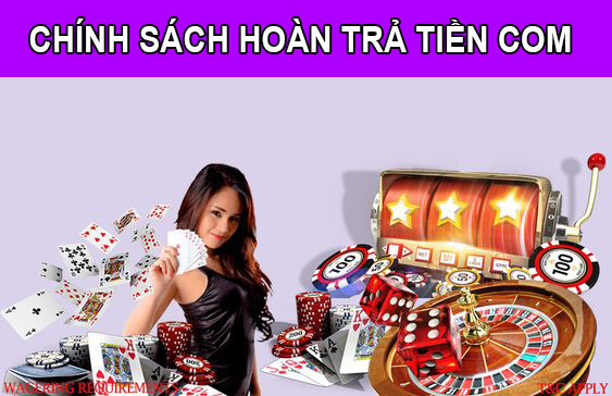 Chính sách hoàn tiền hoa hồng (tiền COM)